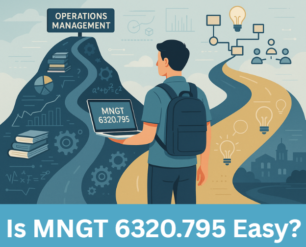 Is MNGT 6320.795 Easy?