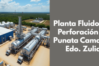 Planta Fluidos de Perforación en Punata Camacho Edo. Zulia