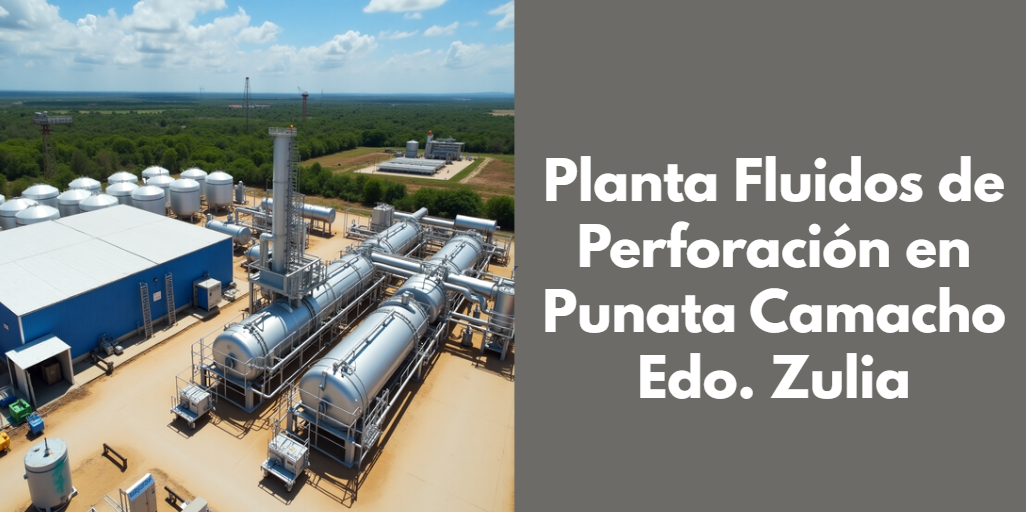 Planta Fluidos de Perforación en Punata Camacho Edo. Zulia